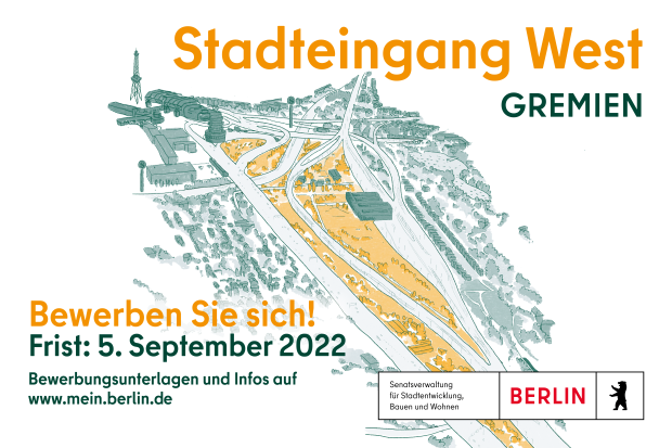 Grafik mit Text: Stadteingang West: Gremien. Bewerben Sie sich! Frist. 5. September 2022, Bewerbungsunterlagen und Infos auf www.mein.berlin.de